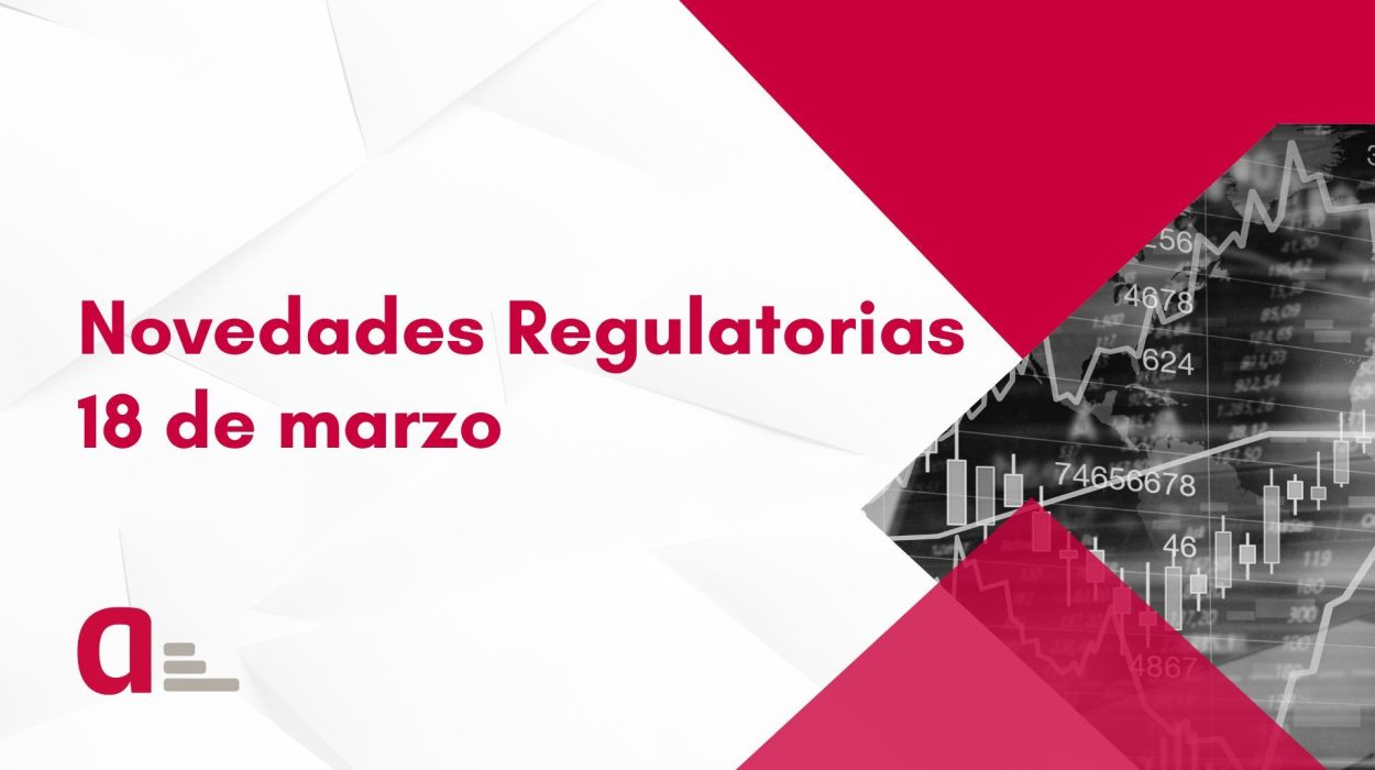 Novedades regulatorias 18 de marzo